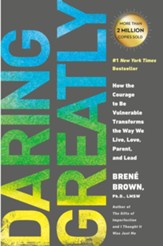 Daring Greatly: How the Courage to Be Vulnerable Transforms the Way We Live, Love, Parent, and Lead - eBook