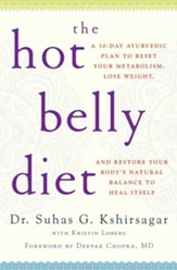 The Hot Belly Diet: A 30-Day Plan to Ignite Your Digestive Fires and Achieve a Thinner, Healthier You - eBook