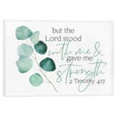 The Lord Stood With Me And Gave Me Strength Canvas