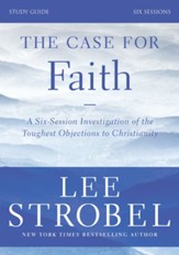 The Case for Faith Study Guide Revised Edition: Investigating the Toughest Objections to Christianity - eBook