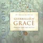 Guerrillas of Grace: Prayers for the Battle, 40th Anniversary Edition