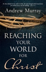 Reaching Your World For Christ - eBook
