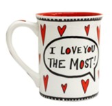 I Love You. I Love You More. I Love You Most Mug