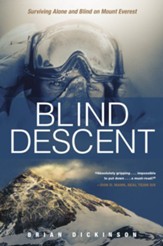 Blind Descent: Surviving Alone and Blind on Mount Everest - eBook