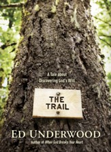 The Trail: A Tale about Discovering God's Will - eBook