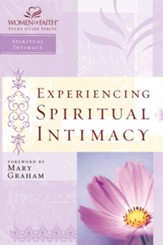Experiencing Spiritual Intimacy: Women of Faith Study Guide Series - eBook