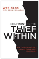 Confronting the Thief Within: How I Quit Earning God's Love and Embraced My Real Identity