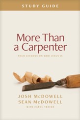 More Than a Carpenter Study Guide: Four Lessons on Who Jesus Is