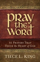 Pray the Word: 31 Prayers That Touch the Heart of God - eBook