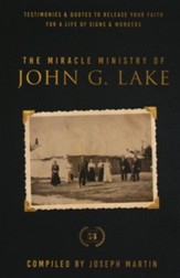 The Miracle Ministry of John G. Lake