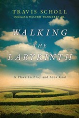 Walking the Labyrinth: A Place to Pray and Seek God - eBook