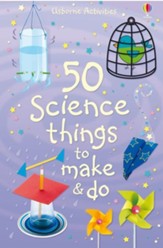 50 Science things to Make and Do