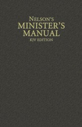 Nelson's Minister's Manual (KJV Edition)