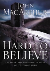 Hard to Believe: The High Cost and Infinite Value of Following Jesus - eBook