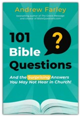 101 Bible Questions: And the Surprising Answers You May Not Hear in Church