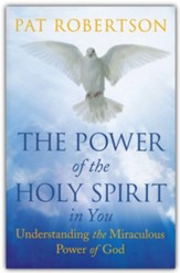 The Power of the Holy Spirit in You: Understanding the Miraculous Power of God