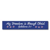 My Freedom Is Through Christ, Stick Plaque
