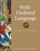 Well-Ordered Language Level 3B: The Curious Student's Guide to Grammar (Student Edition)