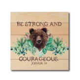 Be Strong and Courageous, Plaque, Small