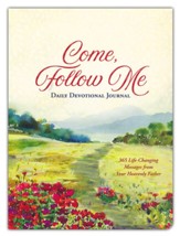 Come, Follow Me Daily Devotional Journal: 365 Life-Changing Messages from Your Heavenly Father