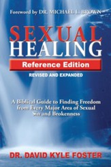 Sexual Healing: A Biblical Guide to Finding Freedom From Every Major Area of Sexual Sin and Brokeness