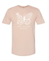 Have Courage, Be Kind Shirt, Pink, XX-Large
