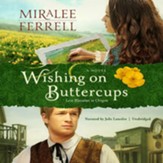 Wishing on Buttercups: A Novel - unabridged audiobook on CD