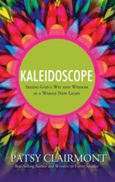 Kaleidoscope: Seeing God's Wit and Wisdom in a Whole New Light - eBook