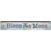 Bless This Mess Wooden Sign