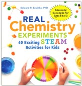 Real Chemistry Experiments: 40 Exciting STEAM Activities for Kids