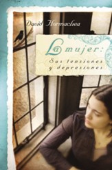 La Mujer: Sus Tensiones y Depresiones (Woman: Her Tensions and Depression) - eBook