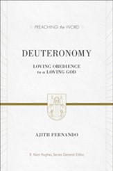 Deuteronomy: Loving Obedience to a Loving God (Preaching the Word)