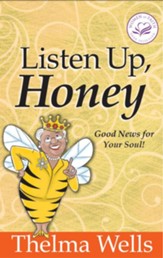 Listen Up, Honey: Good News For Your Soul! - eBook