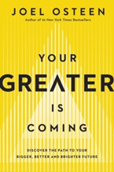 Your Greater Is Coming: Discover the Path to Your Bigger, Better, and Brighter Future - Slightly Imperfect