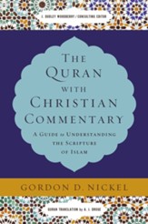 The Quran with Christian Commentary : A Guide to to Understanding the Scripture of Islam