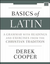 Basics of Latin: A Grammar with Readings and Exercises from the Christian Tradition