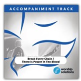 Break Every Chain / There Is Power In The Blood, Accompaniment Track