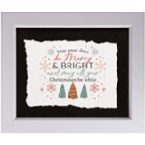 May Your Days Be Merry And Bright Framed Art
