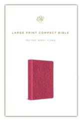 ESV Large Print Compact Bible, TruTone Imitation Leather, Berry, Floral Design - Slightly Imperfect