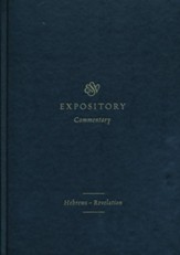 ESV Expository Commentary: Hebrews-Revelation