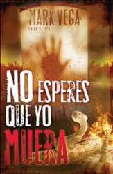 No Esperes Que Yo Muera (Don't Wait for me to Die) - eBook