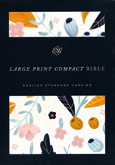 ESV Large Print Compact Bible (Spring Bloom), Multicolor Hardcover