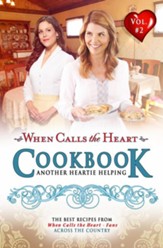 When Calls the Heart Cookbook, Vol. 2: Another Heartie Helping