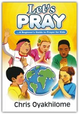 Let's Pray: A Beginner Guide to Prayer for Kids