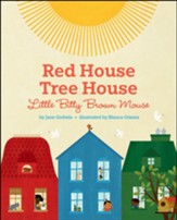 Red House, Tree House, Little Bitty Brown Mouse