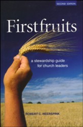 Firstfruits: A Stewardship Guide for Church Leaders, Edition 0002