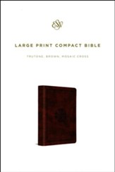 ESV Large Print Compact Bible (TruTone, Brown, Mosaic Cross Design), soft imitation leather