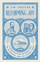 Reforming Joy: A Conversation between Paul, the Reformers, and the Church Today