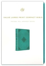 ESV Value Large Print Compact Bible (TruTone Imitation Leather, Teal, Ornament Design)