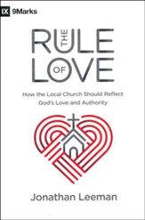 The Rule of Love: How the Local Church Should Reflect God's Love and Authority